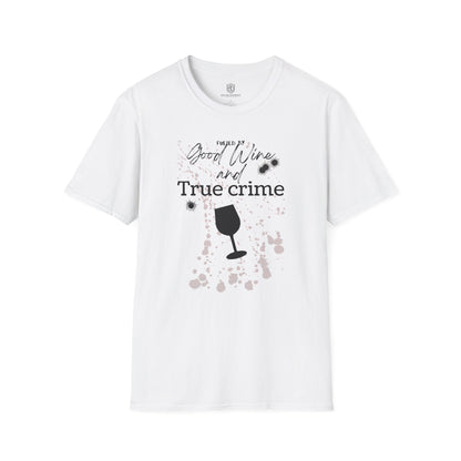 Fueled by Good Wine & True Crime Unisex Shirt Trendy T-shirt - Adulting Degenerate LLC